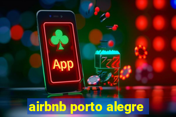 airbnb porto alegre